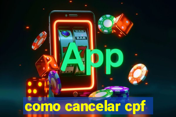 como cancelar cpf